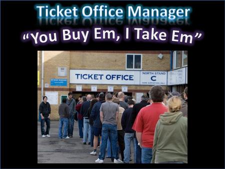 In a nutshell, the ticket office manager is responsible for all aspects of ticket sales for the theatre. From the sales of daily tickets to scheduling.