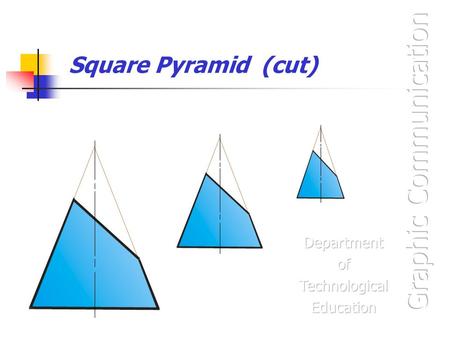 Square Pyramid (cut). Cut Square Pyramid - Problem The given views show the Front Elevation and unfinished Plan of a cut square pyramid. Draw the following.