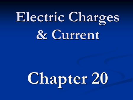 Electric Charges & Current Chapter 20. Types of electric charge Protons w/ ‘+’ charge “stuck” in the nucleus Protons w/ ‘+’ charge “stuck” in the nucleus.