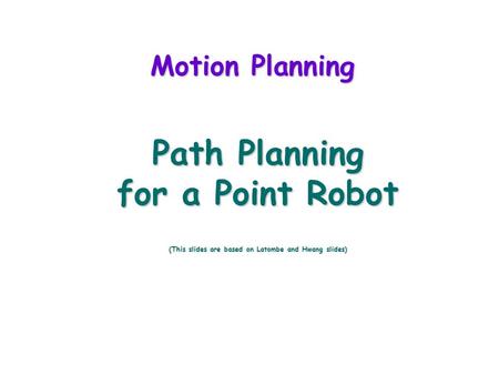 Path Planning for a Point Robot