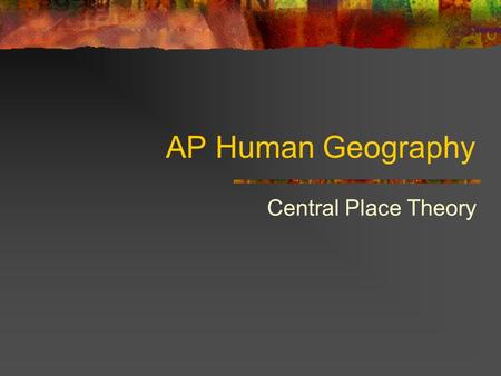 AP Human Geography Central Place Theory.