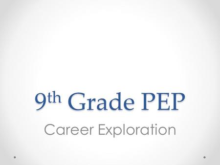 9 th Grade PEP Career Exploration. Overview 1.Review Colorado Career Cluster Model 2.Review 8 th grade survey results 3.Complete Colorado Career Cluster.