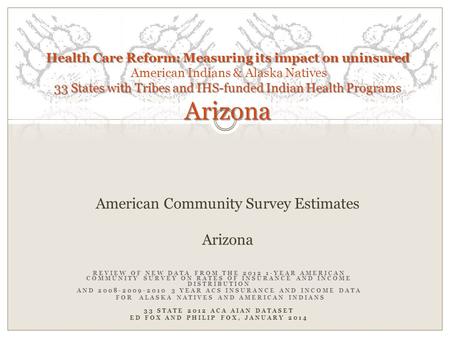 REVIEW OF NEW DATA FROM THE 2012 1-YEAR AMERICAN COMMUNITY SURVEY ON RATES OF INSURANCE AND INCOME DISTRIBUTION AND 2008-2009-2010 3 YEAR ACS INSURANCE.