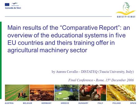Main results of the “Comparative Report”: an overview of the educational systems in five EU countries and theirs training offer in agricultural machinery.