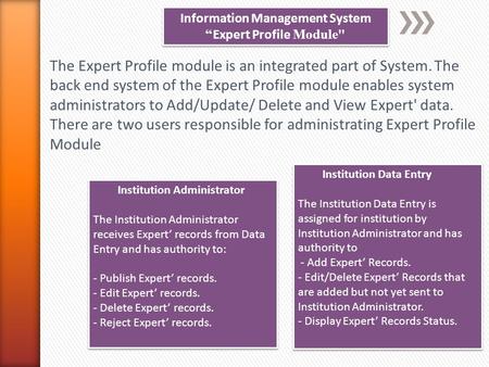 Information Management System “ Expert Profile Module Information Management System “ Expert Profile Module The Expert Profile module is an integrated.
