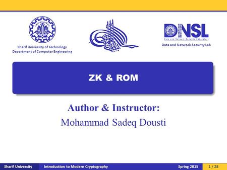 Introduction to Modern Cryptography Sharif University Spring 2015 Data and Network Security Lab Sharif University of Technology Department of Computer.