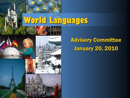 World Languages Advisory Committee January 20, 2010.