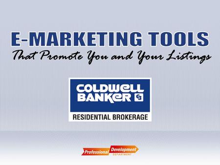 That Promote You and Your Listings. eMarketing Tools Personalized Flyers NRT Do Not Contact Client Connect Realtor.com & CBOnline  Enhanced Personal.