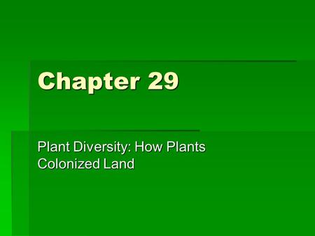 Plant Diversity: How Plants Colonized Land