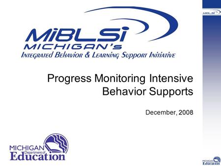 Progress Monitoring Intensive Behavior Supports, 2008 December, 2008.