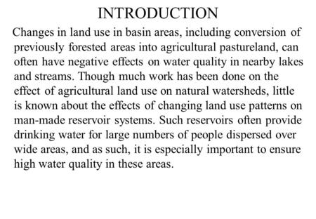 INTRODUCTION Changes in land use in basin areas, including conversion of previously forested areas into agricultural pastureland, can often have negative.