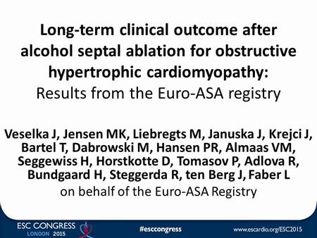 Long-term clinical outcome after alcohol septal ablation for obstructive hypertrophic cardiomyopathy: Results from the Euro-ASA registry Veselka J, Jensen.