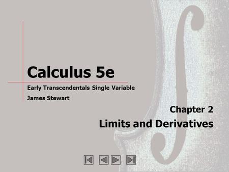 Chapter 2 Limits and Derivatives Calculus 5e Early Transcendentals Single Variable James Stewart.