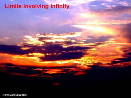 Limits Involving Infinity North Dakota Sunset. As the denominator gets larger, the value of the fraction gets smaller. There is a horizontal asymptote.