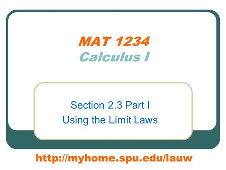 MAT 1234 Calculus I Section 2.3 Part I Using the Limit Laws