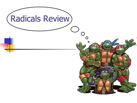 Radicals Review.