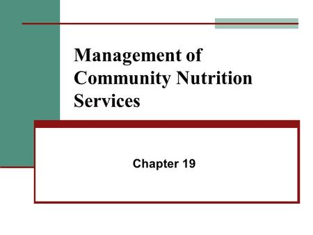 Management of Community Nutrition Services Chapter 19.