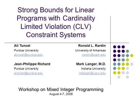 Strong Bounds for Linear Programs with Cardinality Limited Violation (CLV) Constraint Systems Ronald L. Rardin University of Arkansas