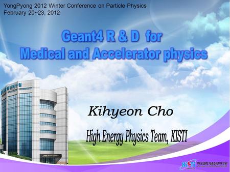 YongPyong 2012 Winter Conference on Particle Physics February 20~23, 2012 0.