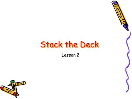 Stack the Deck Lesson 2. Combining and Rearranging Ideas Combining and Rearranging sentences: -Adds voice to your writing -Helps with fluidity/cadence.