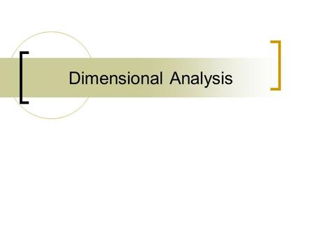 Dimensional Analysis. What is Dimensional Analysis? Let’s think about a map… Map-small scale representation of a large area How is that helpful? Thankfully,