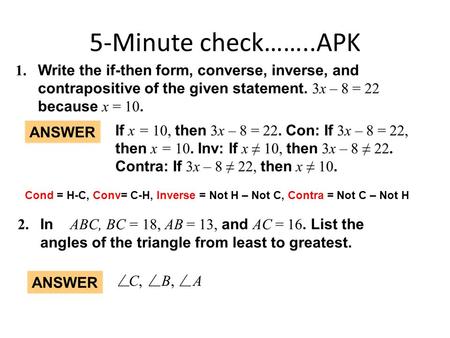 5-Minute check……..APK Cond = H-C, Conv= C-H, Inverse = Not H – Not C, Contra = Not C – Not H.