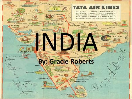 INDIA By: Gracie Roberts. Intro to India  m/watch?feature=player _detailpage&v=B_SXNcq ugcI  m/watch?feature=player.