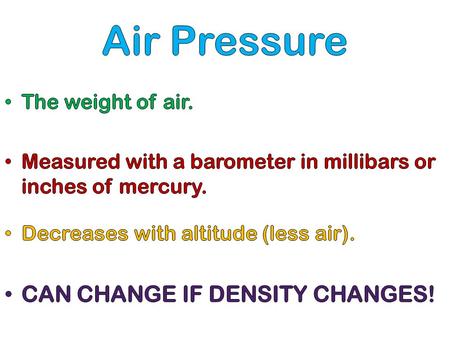 Air’s density changes two ways heat What happens to the air pressure on my head as the temperature increases?