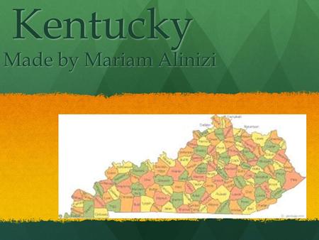 Kentucky Made by Mariam Alinizi. Geographer Frankfort is the capital. Frankfort is the capital. Southeast is the region of Kentucky. Southeast is the.