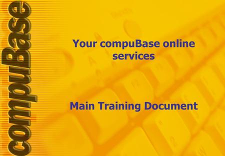 Your compuBase online services Main Training Document.