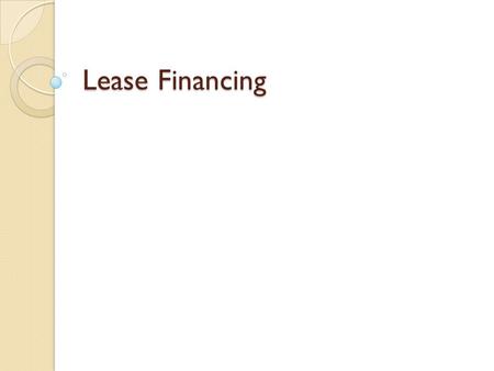 Lease Financing.