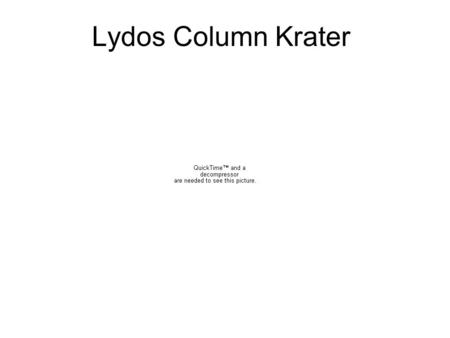 Lydos Column Krater. Key Facts Made in 560-550BC 56.5cms tall Potter and painter is known as Lydos Column Krater used to mix wine and water at symposiums.