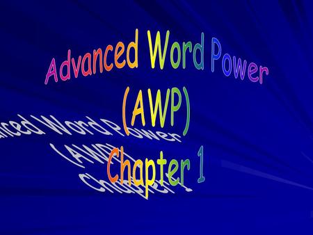 Advanced Word Power (AWP) Chapter 1.