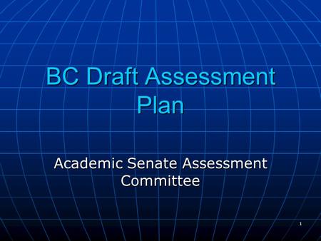 1 BC Draft Assessment Plan Academic Senate Assessment Committee.