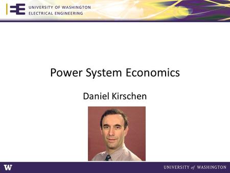 Power System Economics Daniel Kirschen. Money © 2012 D. Kirschen & University of Washington1.