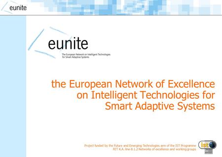 Project funded by the Future and Emerging Technologies arm of the IST Programme FET K.A. line-8.1.2 Networks of excellence and working groups the European.