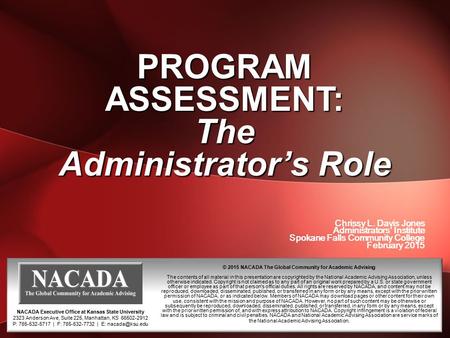 © 2015 NACADA The Global Community for Academic Advising The contents of all material in this presentation are copyrighted by the National Academic Advising.