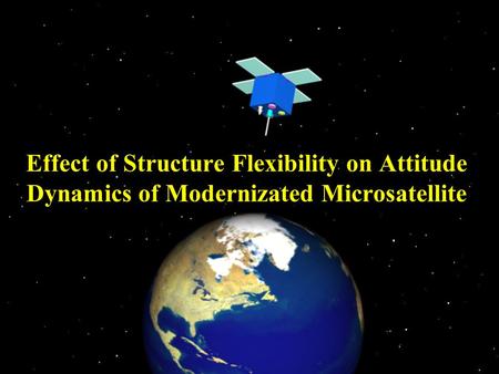 Effect of Structure Flexibility on Attitude Dynamics of Modernizated Microsatellite.