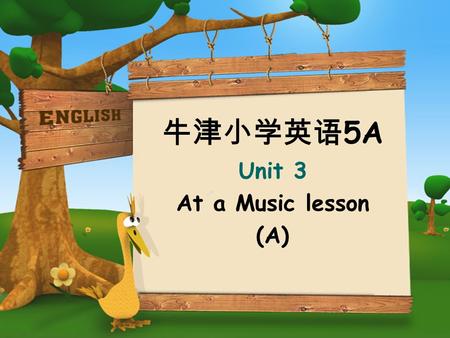 牛津小学英语 5A Unit 3 At a Music lesson (A). What’s in our classoom? There’s a … There are some…