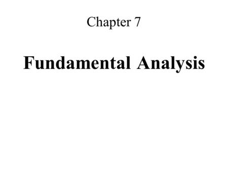 Chapter 7 Fundamental Analysis.
