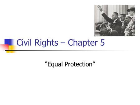Civil Rights – Chapter 5 “Equal Protection”. Race, the Constitution, and Public Policy The Era of Slavery Dred Scott v. Sandford (1857) – African Americans.