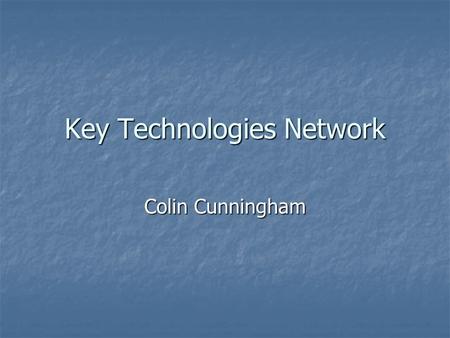 Key Technologies Network Colin Cunningham. 11th Oct 2004 OPTICON Key Technologies Network Grenoble2 Objectives WP5.1: Workshops & Roadmapping: WP5.1:
