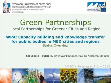 Green Partnerships Local Partnerships for Greener Cities and Region Stavroula Tournaki, Chemical Engineer MSc, ΕU Projects Manager 2 nd SC – Portalegre,