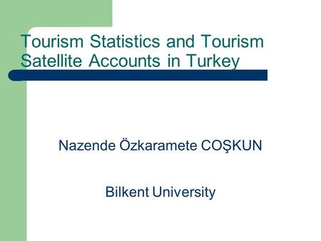 Tourism Statistics and Tourism Satellite Accounts in Turkey