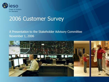 2006 Customer Survey A Presentation to the Stakeholder Advisory Committee November 1, 2006.