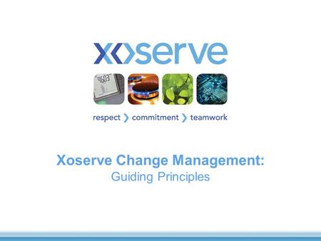 Xoserve Change Management: Guiding Principles. Context This deck details a set a guiding principles for future change management at Xoserve The principles.