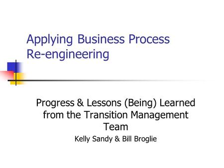 Applying Business Process Re-engineering