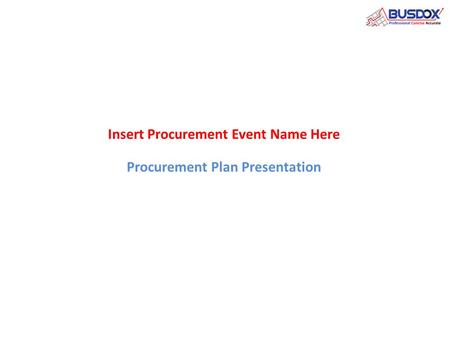 Insert Procurement Event Name Here Procurement Plan Presentation.