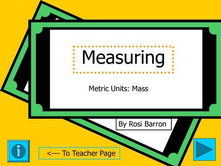 Measuring By Rosi Barron Metric Units: Mass 