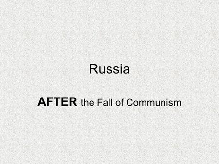 Russia AFTER the Fall of Communism. Table of Contents – Russia DateTitleLesson # 12/9Cut-Away Boxes29 12/10Human-Environment Interaction30 12/16Life Under.